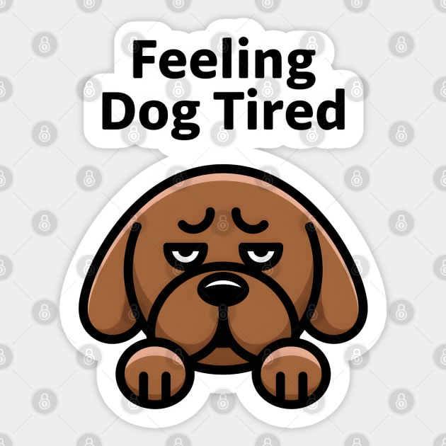 Feeling Dog Tired Sticker by MakerMind8.2